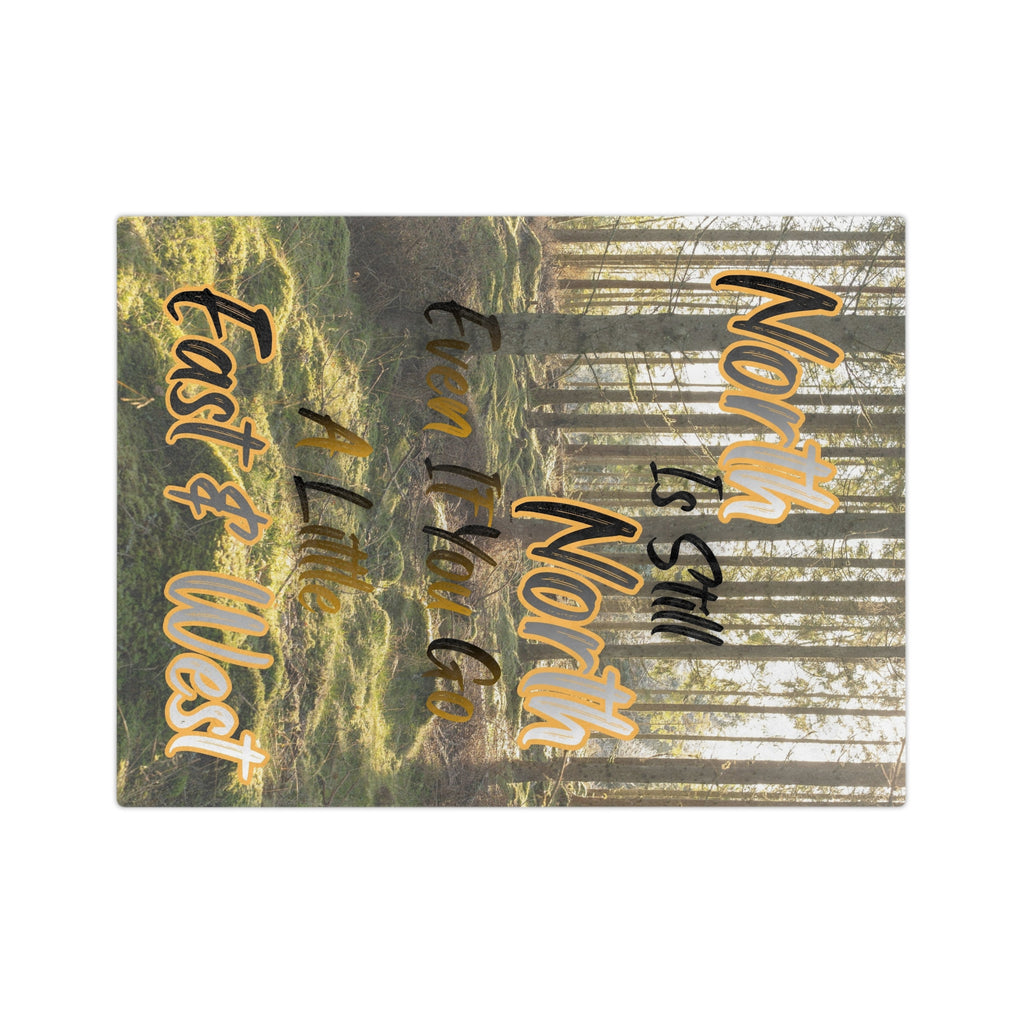Velveteen Microfiber Blanket — "North is Still North" Soft Fuzzy Inspirational Throw
