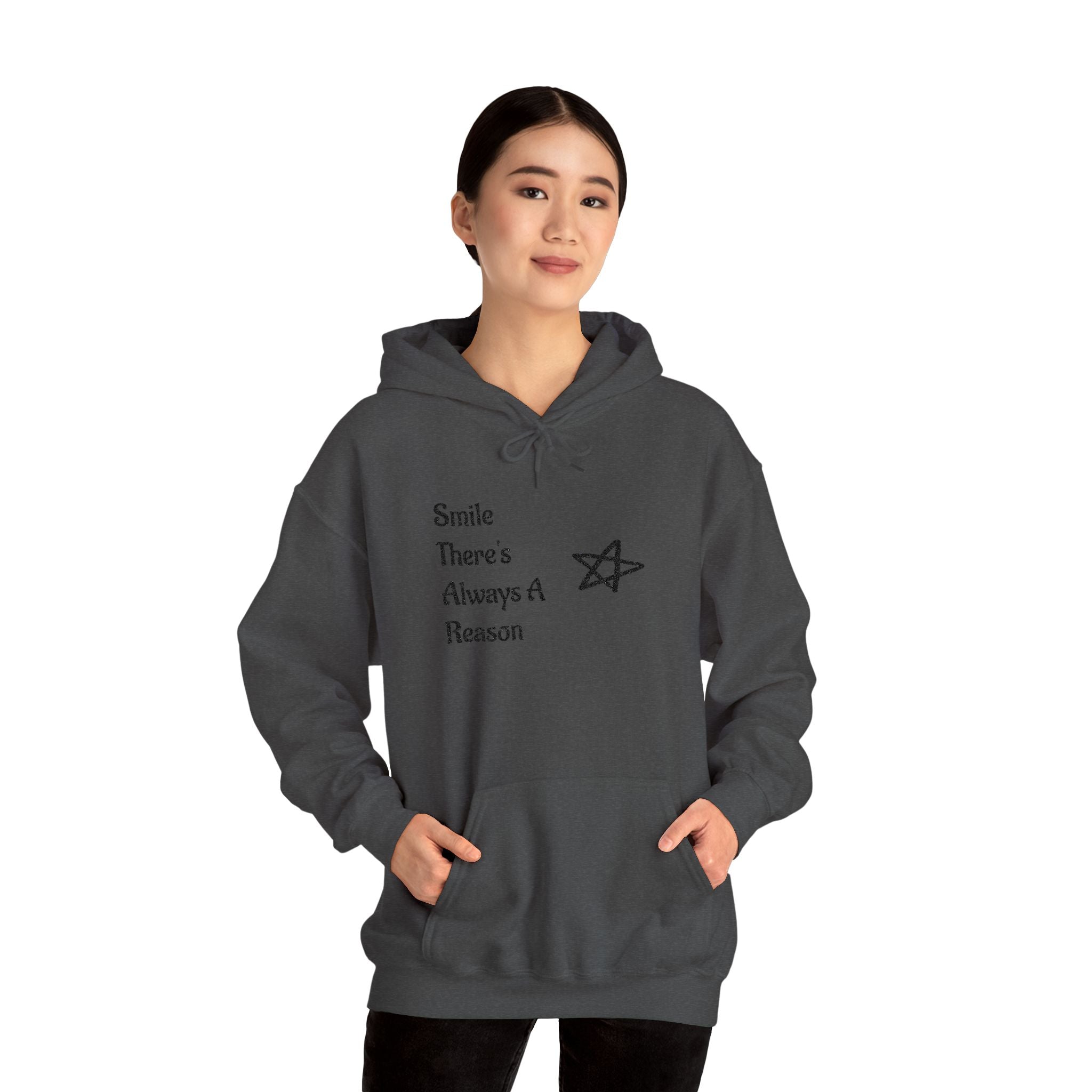 Smile There's Always A Reason Hoodie