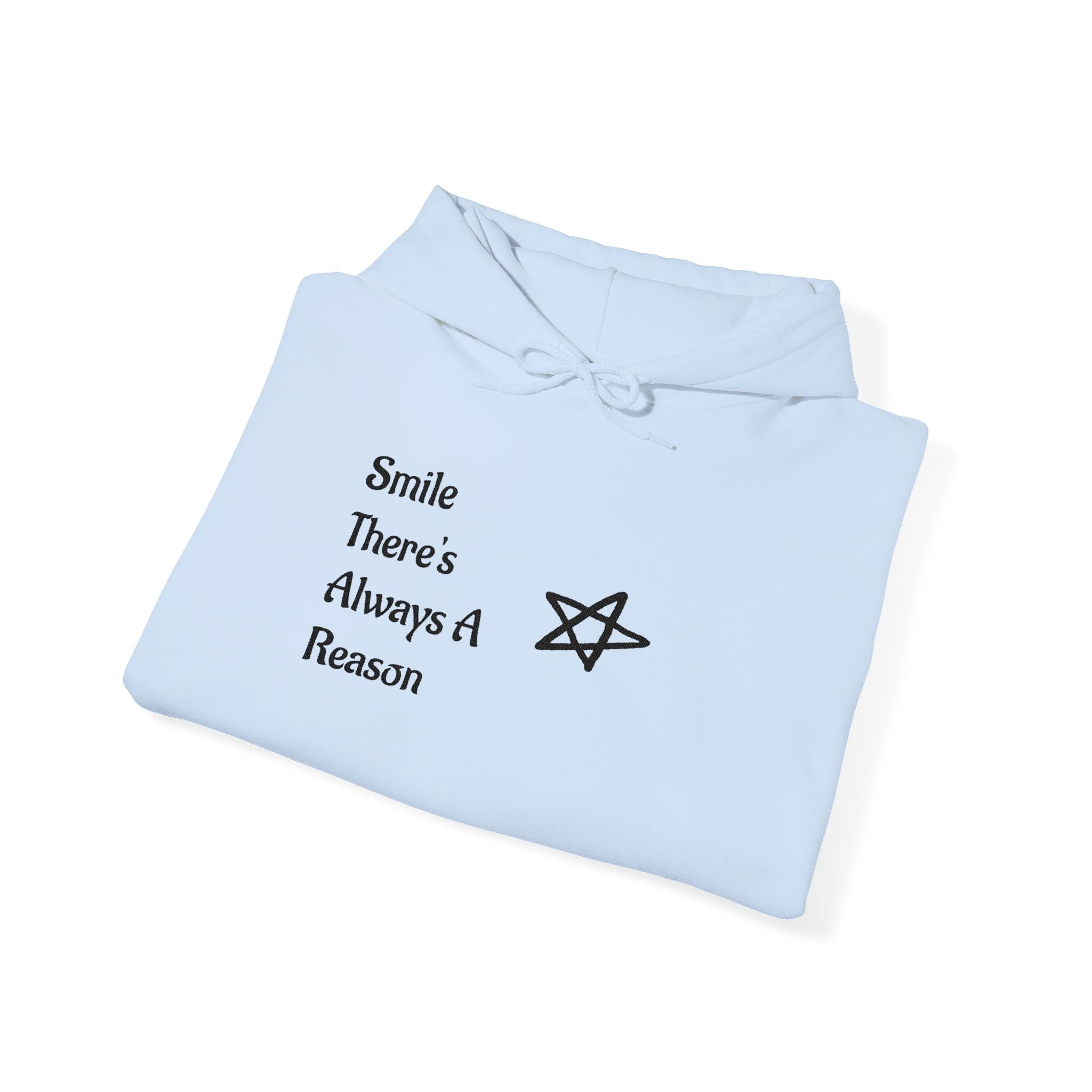 Smile There's Always A Reason Hoodie