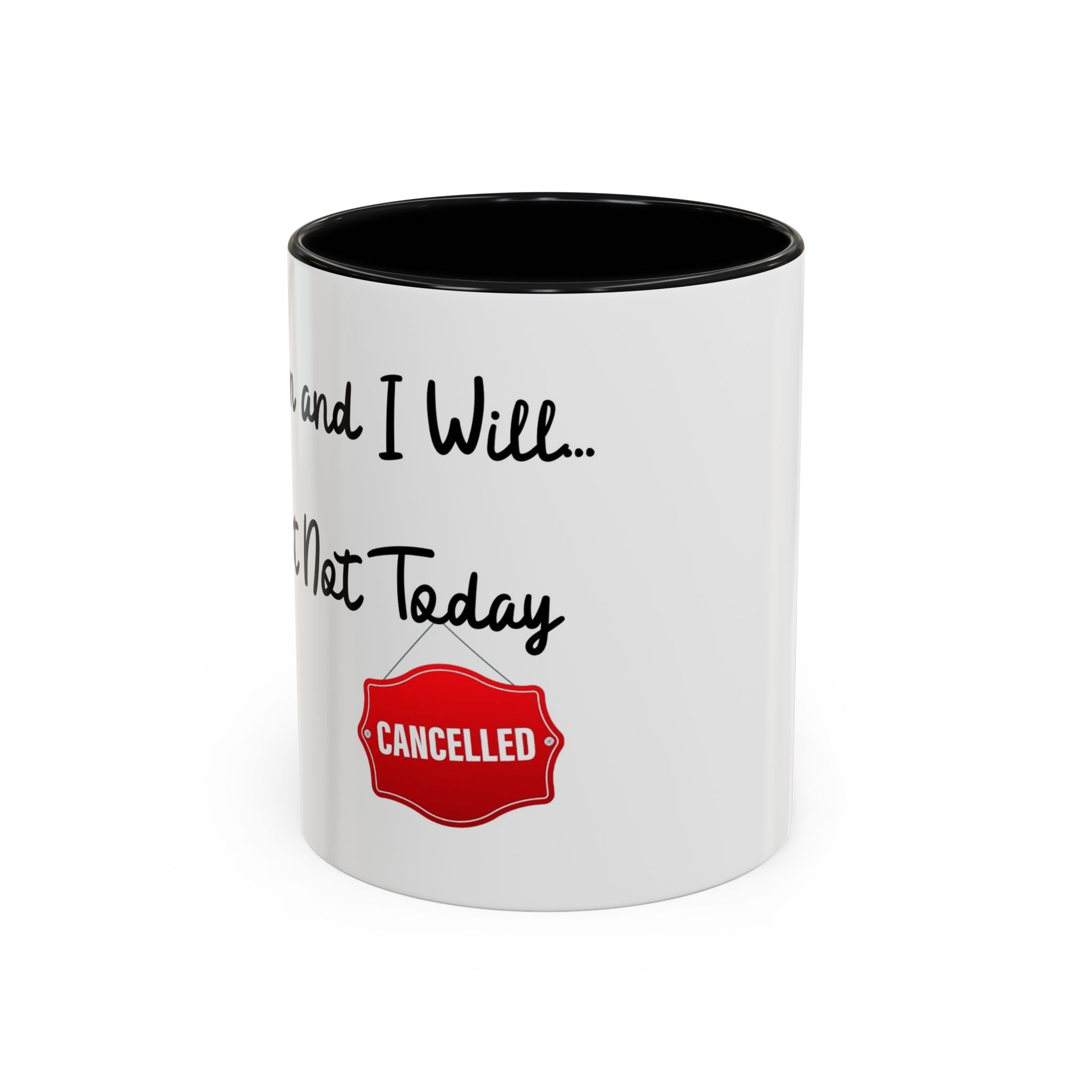 Mug Today is Cancelled 11, 15oz
