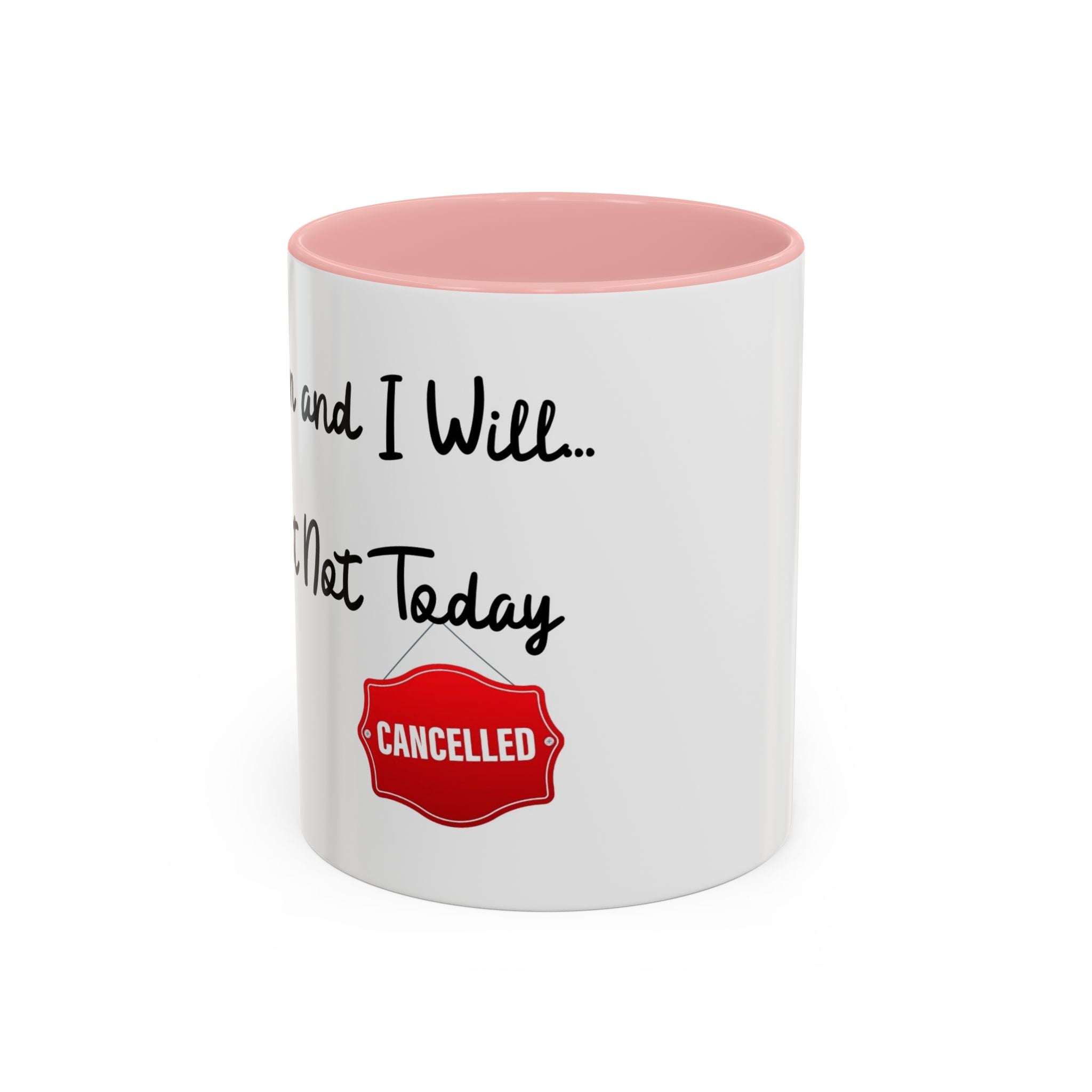 Mug Today is Cancelled 11, 15oz