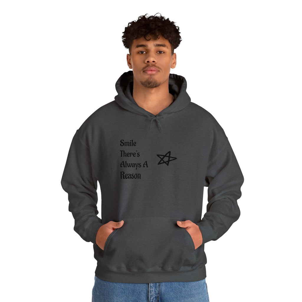 Smile There's Always A Reason Hoodie