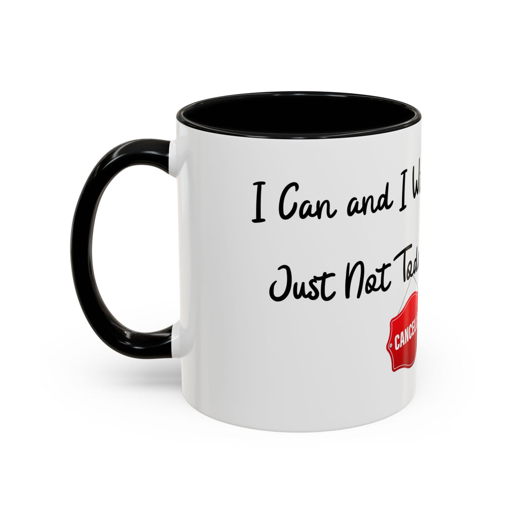 Mug Today is Cancelled 11, 15oz