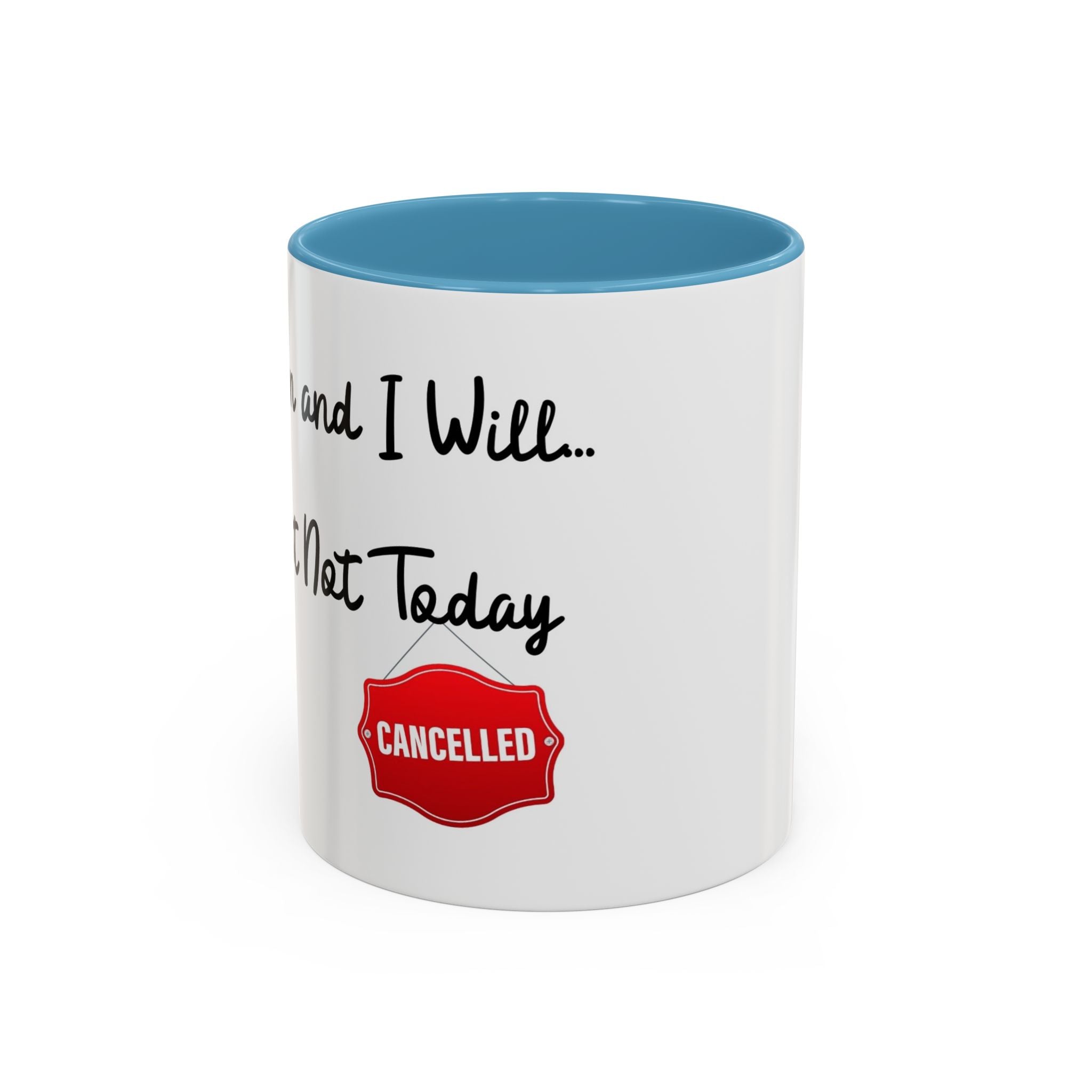 Mug Today is Cancelled 11, 15oz